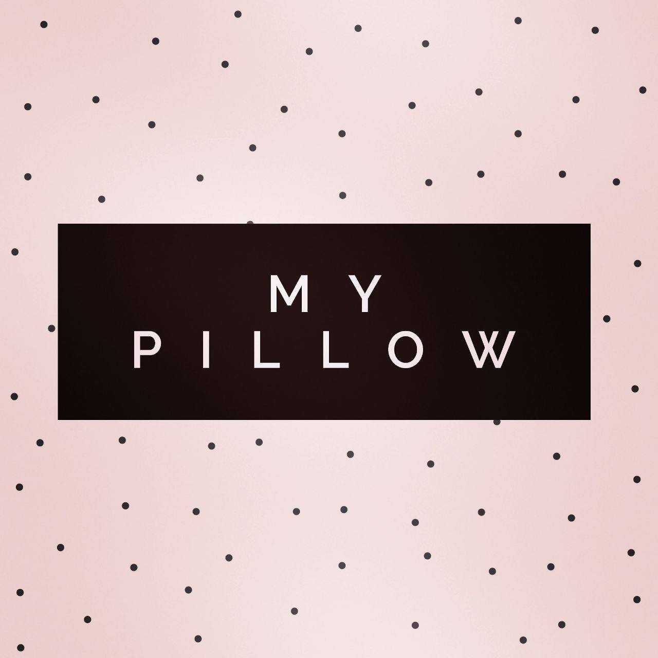 My pillow